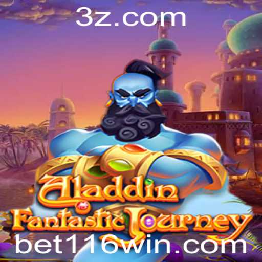 Descubra o Fascinante Mundo do Jogo Aladdin e a Plataforma 116win Bet